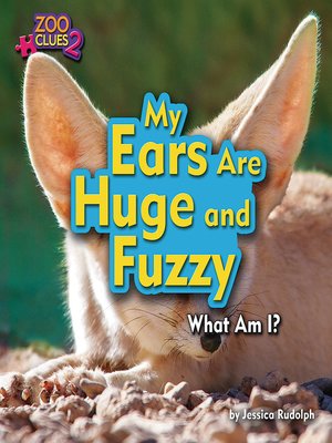 cover image of My Ears Are Huge and Fuzzy (Fennec Fox)